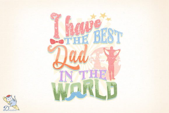 I Have the Best Dad in the World: A Unique Digital Art Gift